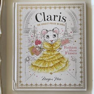 Claris The Chicest Mouse in Paris by Megan Hess Hardcover Children’s Book